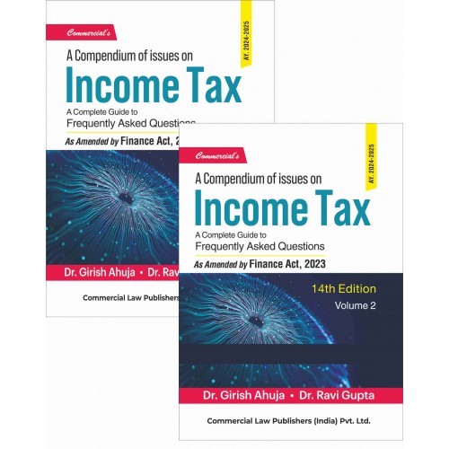 Commercial's A Compendium of Issues on Income Tax with FAQ's by Dr. Girish Ahuja, Dr. Ravi Gupta [2 HB Vols. 2023] 
